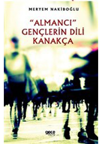 Almancı Gençlerin Dili Kanakça