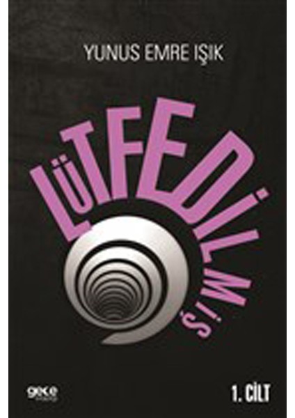 Lütfedilmiş (1. Cilt) - Yunus Emre Işık