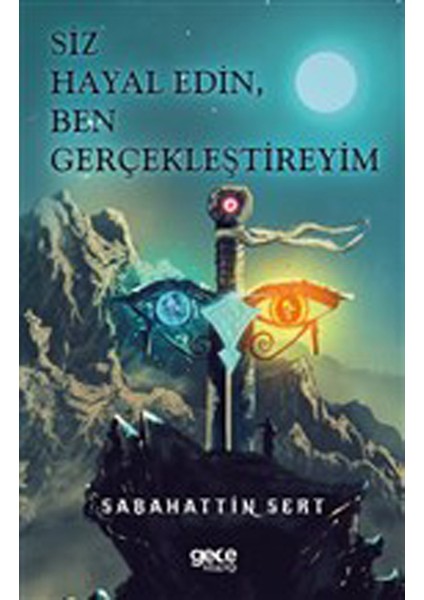 Siz Hayal Edin, Ben Gerçekleştireyim