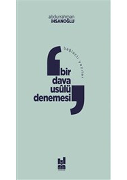 Bağlaçlı Yazılar: Bir Dava Usulü Denemesi