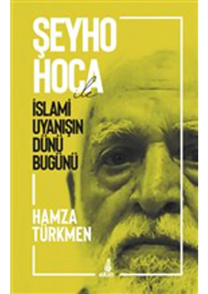 Şeyho Hoca Ile Islami Uyanışın Dünü Bugünü