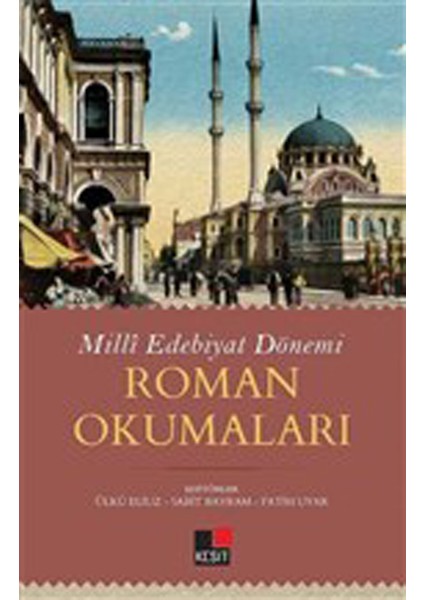 Milli Edebiyat Dönemi Roman Okumaları