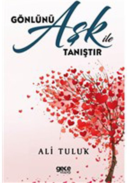 Gönlünü Aşk ile Tanıştır