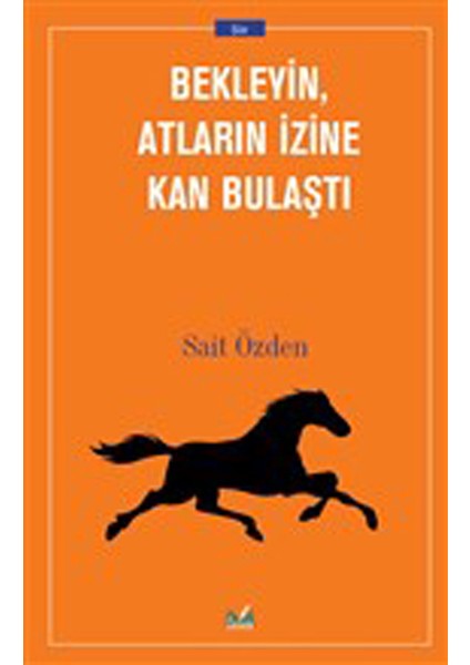 Bekleyin Atların Izine Kan Bulaştı
