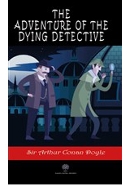 The Adventure Of The Dying Detective