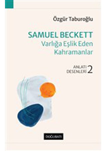 Samuel Beckett Varlığa Eşlik Eden Kahramanlar