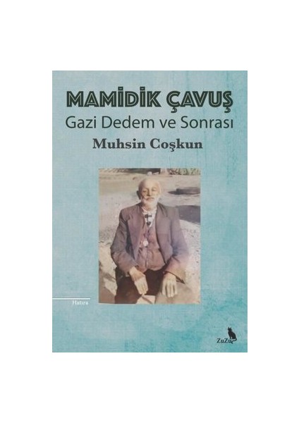 Zuzu Kitap Mamidik Çavuş - Gazi Dedem ve Sonrası - Muhsin Coşkun