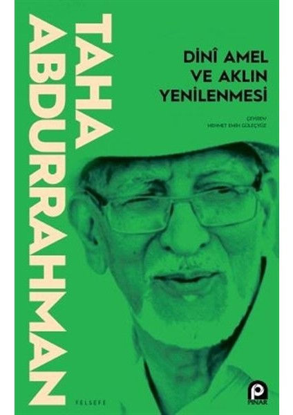 Dini Amel ve Aklın Yenilenmesi - Taha Abdurrahman