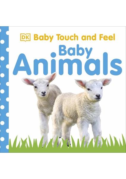 Baby Touch And Feel Baby Animals