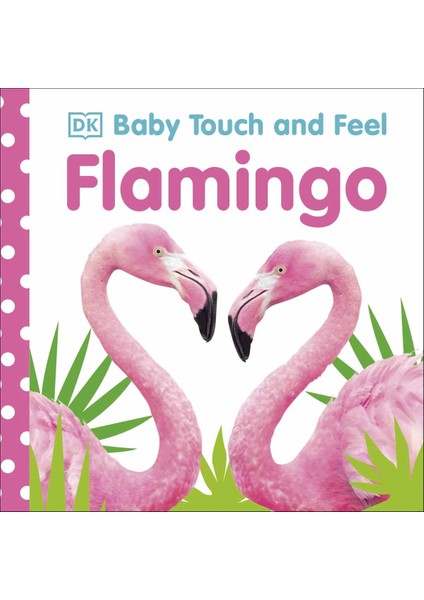 Baby Touch And Feel Flamingo