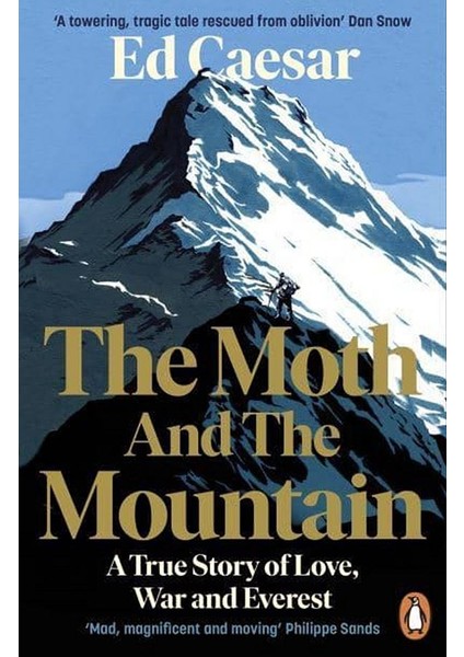 The Moth And The Mountain a True Story Of Love, War And Everest