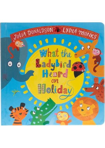 What The Ladybird Heard On Holiday - What The Ladybird Heard