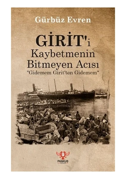 Girit'i Kaybetmenin Bitmeyen Acısı