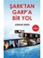 Şark’tan Garp’a Bir Yol 1