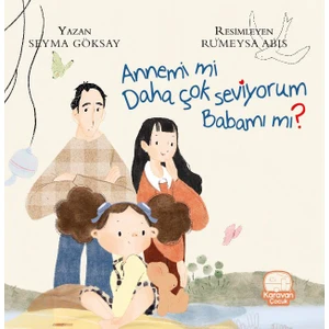 Annemi Mi Daha Çok Seviyorum Babamı Mı