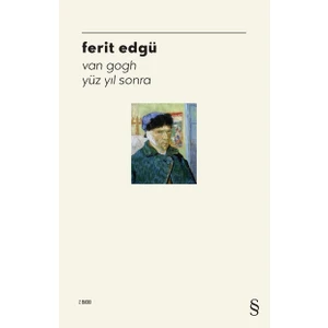 Van Gogh Yüz Yıl Sonra - Ferit Edgü