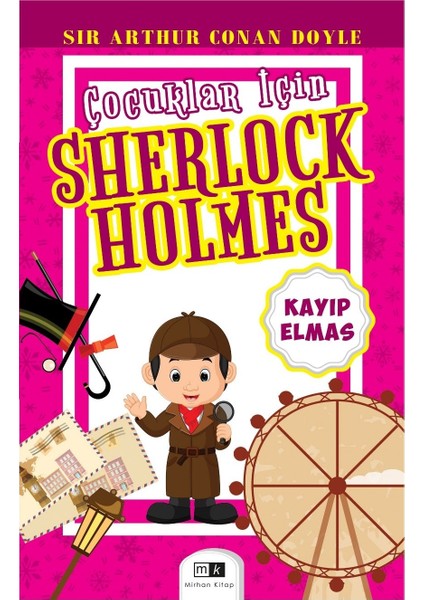 Çocuklar Için Sherlock Holmes & Kayıp Elmas -Sir Arthur Conan Doyle