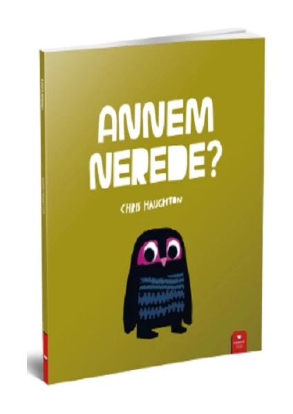 Annem Nerede?