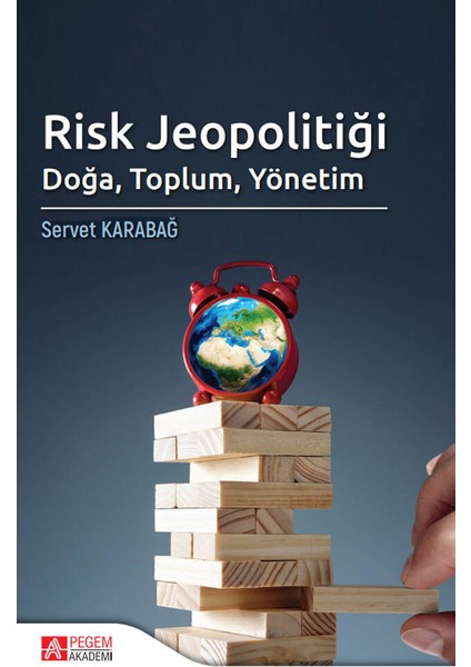 Pegem Akademi Yayıncılık Risk Jeopolitiği: Doğa, Toplum, Yönetim