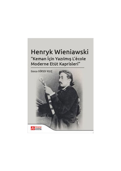 Henryk Wieniawski “Keman İçin Yazılmış L’école Moderne Etüt Kapri