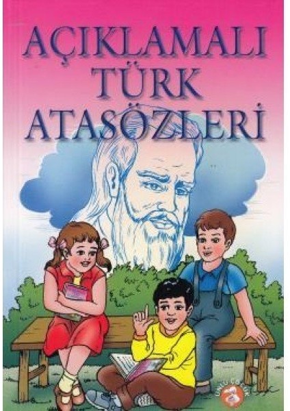 Açıklamalı Türk Atasözleri