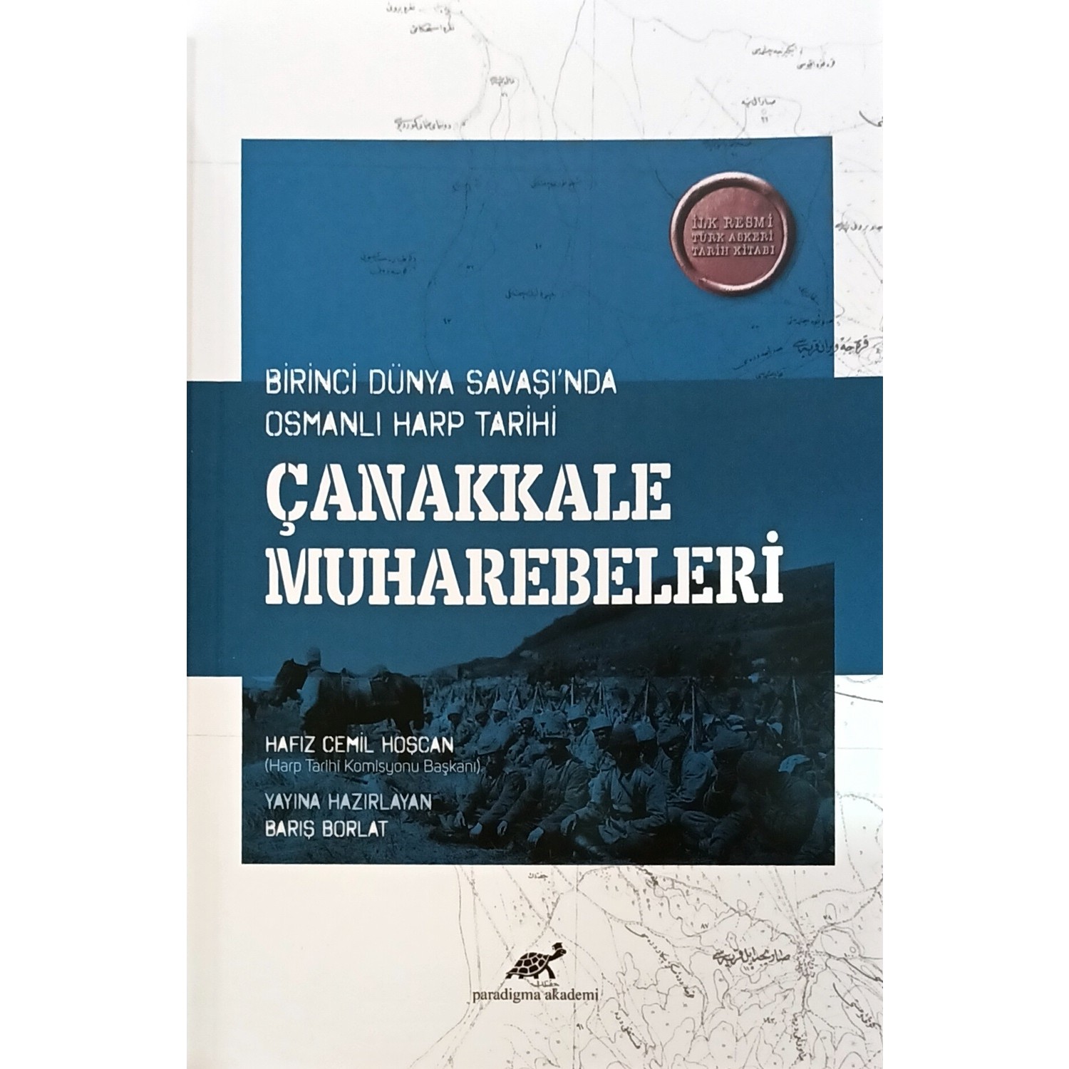 Çanakkale Muharebeleri Birinci Dünya Savaşında Osmanlı Harp Kitabı