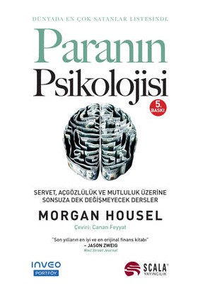Paranın Psikolojisi - Servet, Açgözlülük ve Mutluluk Üzerine Sonsuza Dek Değişmeyecek Dersler - Morgan Housel