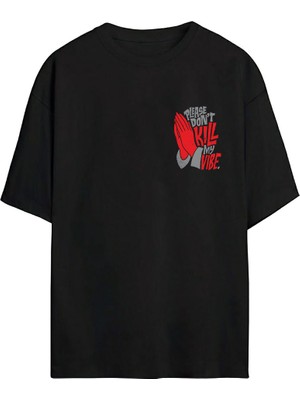 The Wert Unisex Please Don't Kill My Vibe Baskılı Siyah Oversize Tshirt