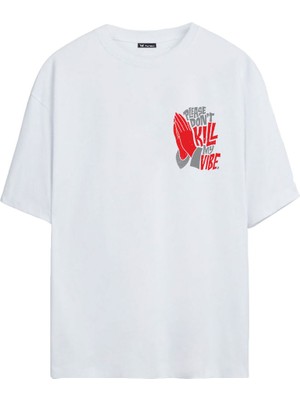 The Wert Unisex Please Don't Kill My Vibe Baskılı Beyaz Oversize Tshirt