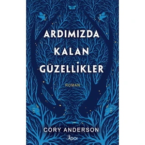 Ardımızda Kalan Güzellikler (Ciltli) - Cory Anderson