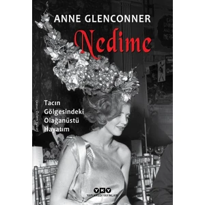 Nedime: Tacın Gölgesindeki Olağanüstü Hayatım