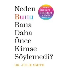 Neden Bunu Bana Daha Önce Kimse Söylemedi? - Julie Smith