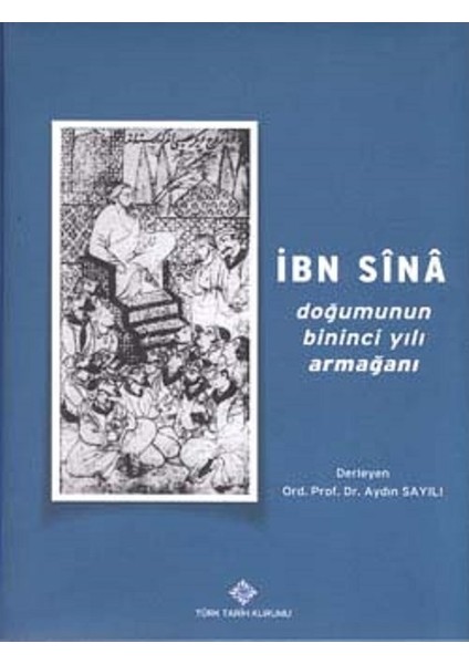 İbn Sina Doğumunun Bininci Yılı Armağanı (Ciltli) - Aydın Sayılı