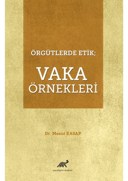 Örgütlerde Etik: Vaka Örnekleri