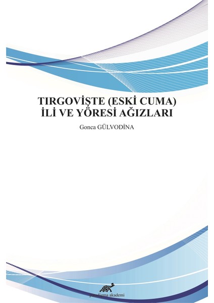 Tirgovişte (Eski Cuma) Ili ve Yöresi Ağızları