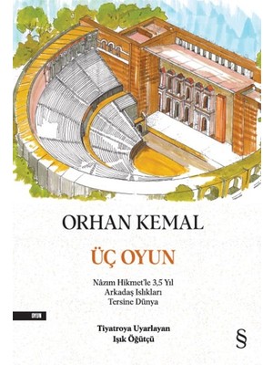 Üç Oyun Nazım Hikmet'le 3,5 Yıl - Arkadaş Islıkları - Tersine Dünya - Orhan Kemal