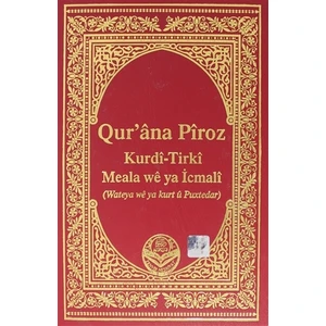 Kur'an-I Kerim Türkçe-Kürtçe Meal-I Icmali ( Kısa ve Öz Anlamı ) - Qur'ana Piroz Kurdi-Tirki Meala We Ya Icmali ( Wateya We Ya Kurt Ü Puxtedar ) - Mehmet Özçay (Ciltli)