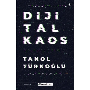 Dijital Kaos - Tanol Türkoğlu
