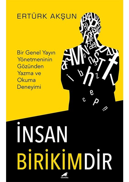 İnsan Birikimdir - Ertürk Akşun