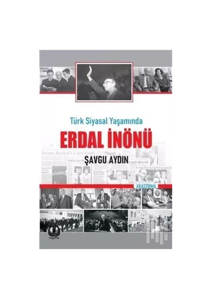Türk Siyasal Yaşamında Erdal Inönü :