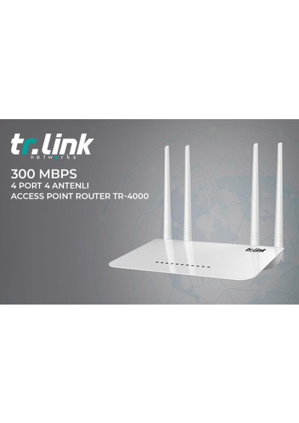 TR-4000 300MBPS 4port 4ANTENLI Access Point Router