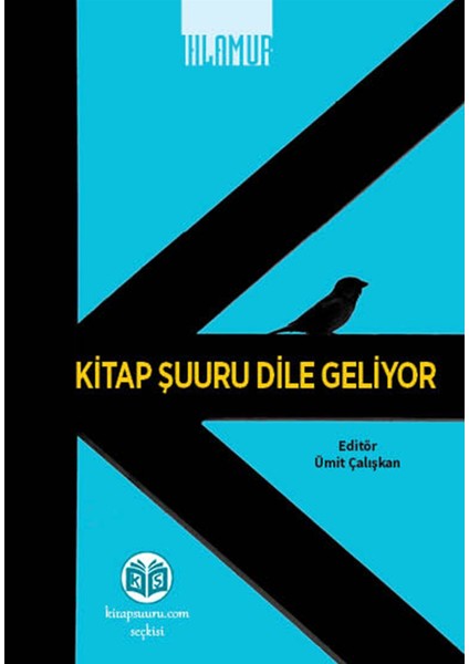 Kitap Şuuru Dile Geliyor - Ümit Çalışkan