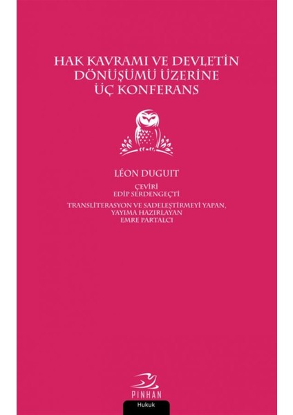 Hak Kavramı ve Devletin Dönüşümü Üzerine Üç Konferans - Leon Duguit