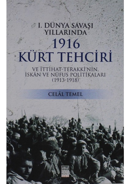 1. Dünya Savaşı Yıllarında 1916 Kürt Tehciri - Celal Temel