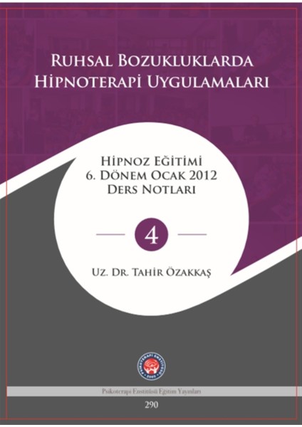 Ruhsal Bozukluklarda Hipnoterapi Uygulamaları - Tahir Özakkaş