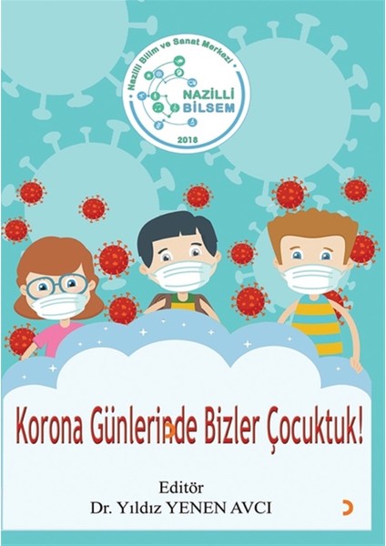 Korona Günlerinde Bizler Çocuktuk! - Yıldız Yenen Avcı