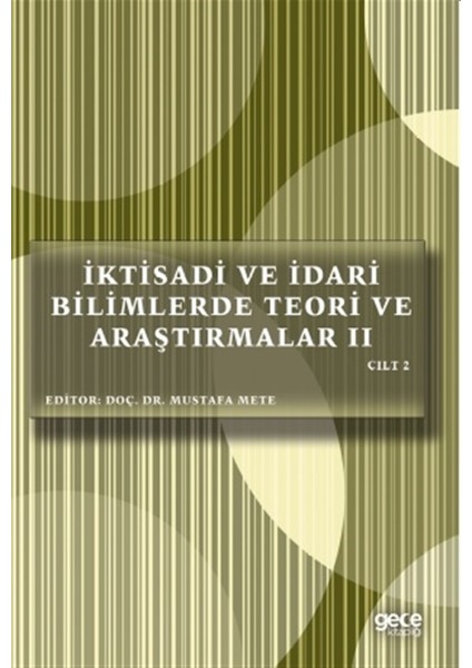 Iktisadi ve Idari Bilimlerde Teori ve Araştırmalar 2 Cilt 2 - Mustafa Mete