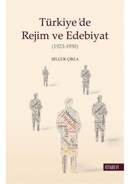 Türkiye’de Rejim ve Edebiyat - Selçuk Çıkla