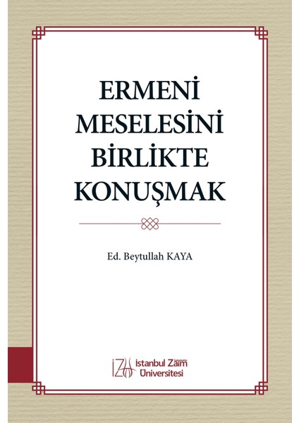 Ermeni meselesini birlikte Konuşmak - Beytullah Kaya