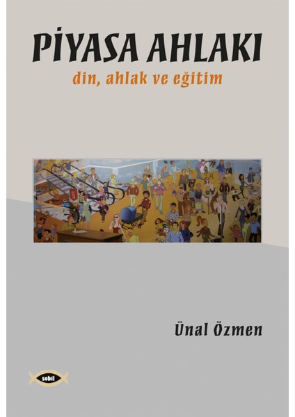 Piyasa Ahlakı - Ünal Özmen